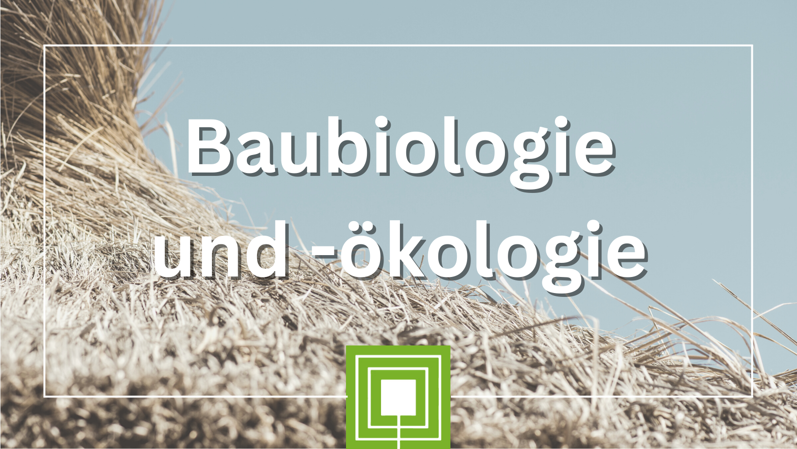 Baubiologie und -ökologie