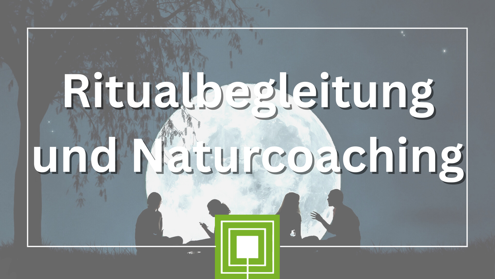 Ritualbegleitung und Naturcoaching